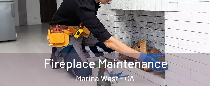 Fireplace Maintenance Marina West - CA
