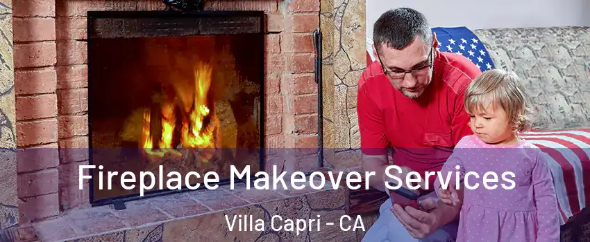 Fireplace Makeover Services Villa Capri - CA