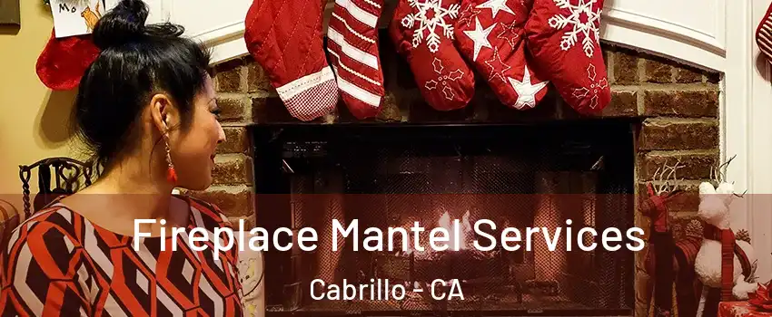 Fireplace Mantel Services Cabrillo - CA