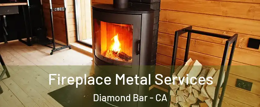 Fireplace Metal Services Diamond Bar - CA