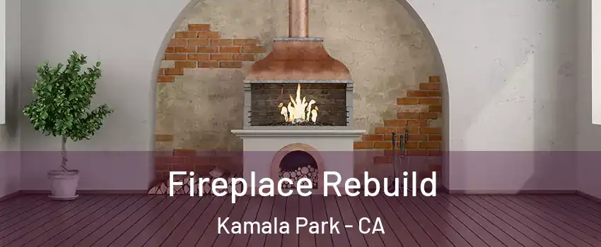 Fireplace Rebuild Kamala Park - CA