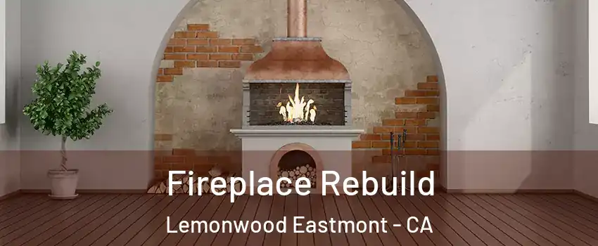 Fireplace Rebuild Lemonwood Eastmont - CA