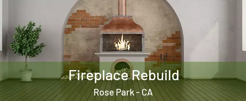 Fireplace Rebuild Rose Park - CA