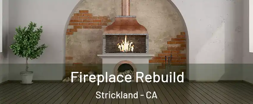 Fireplace Rebuild Strickland - CA
