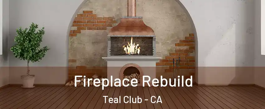 Fireplace Rebuild Teal Club - CA