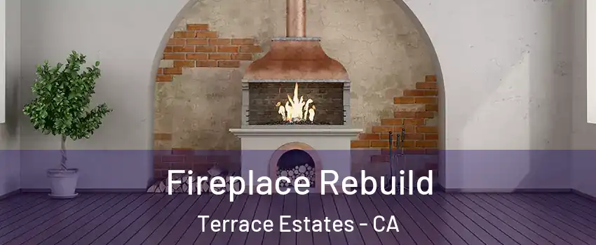 Fireplace Rebuild Terrace Estates - CA
