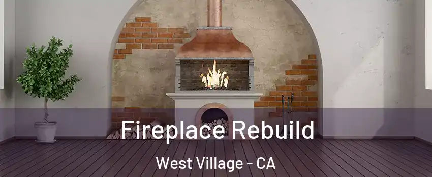 Fireplace Rebuild West Village - CA