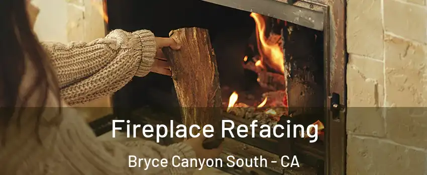 Fireplace Refacing Bryce Canyon South - CA