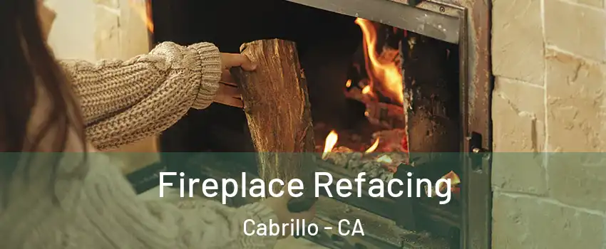 Fireplace Refacing Cabrillo - CA