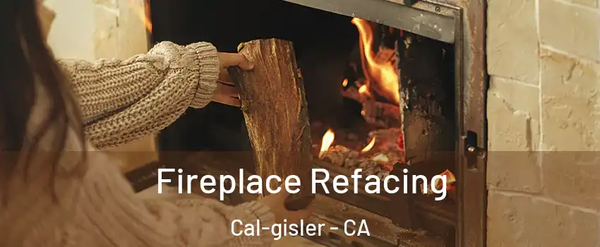 Fireplace Refacing Cal-gisler - CA