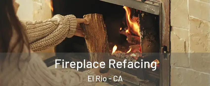 Fireplace Refacing El Rio - CA