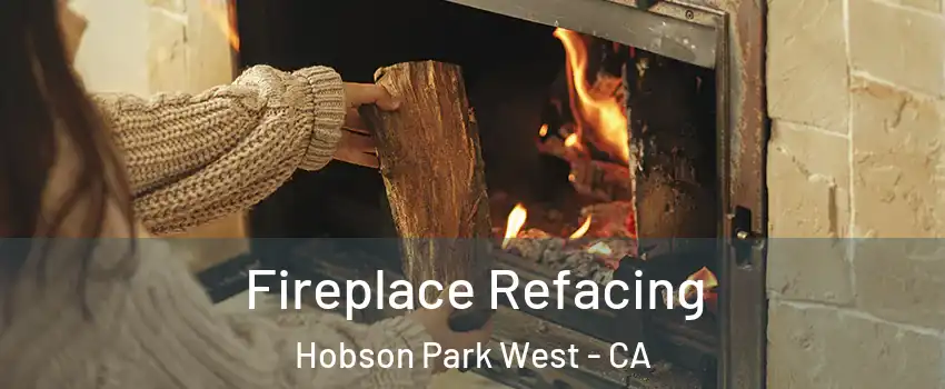 Fireplace Refacing Hobson Park West - CA