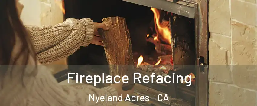 Fireplace Refacing Nyeland Acres - CA