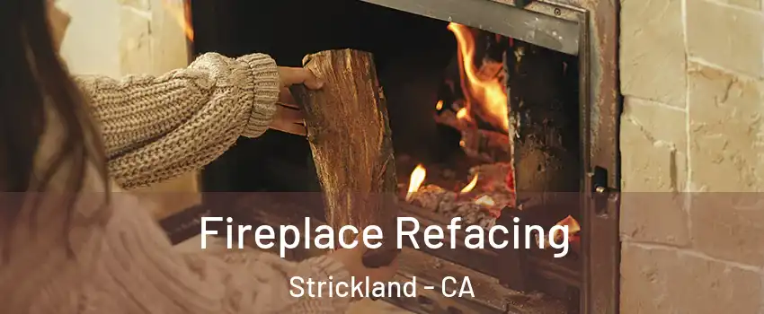 Fireplace Refacing Strickland - CA