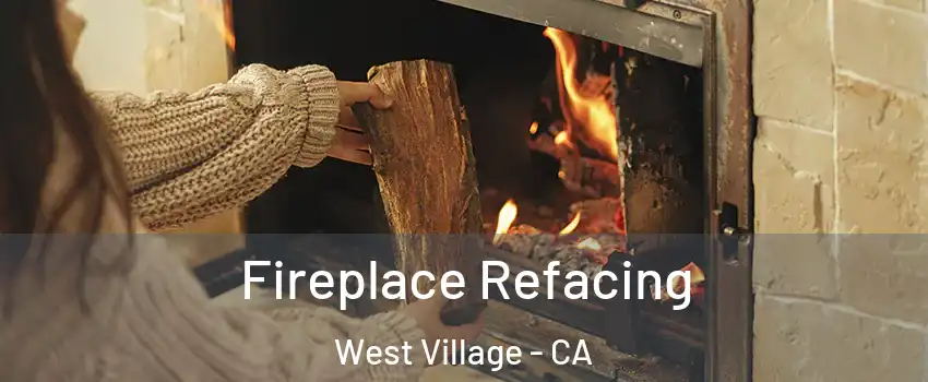 Fireplace Refacing West Village - CA