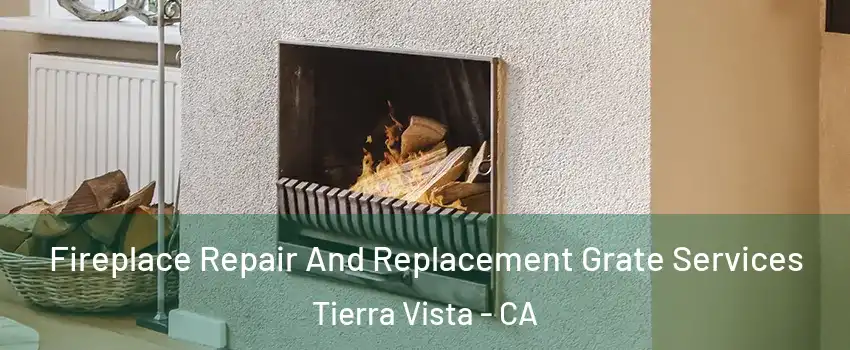 Fireplace Repair And Replacement Grate Services Tierra Vista - CA