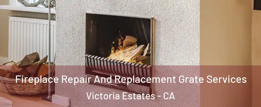 Fireplace Repair And Replacement Grate Services Victoria Estates - CA