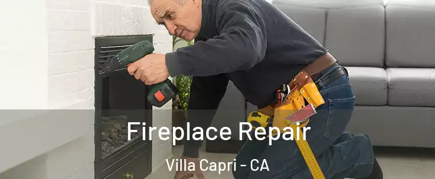 Fireplace Repair Villa Capri - CA
