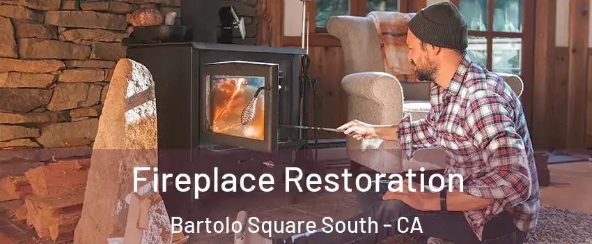 Fireplace Restoration Bartolo Square South - CA