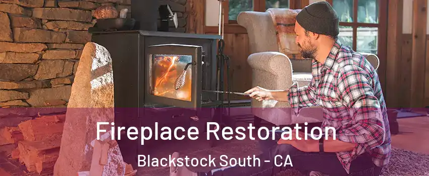 Fireplace Restoration Blackstock South - CA