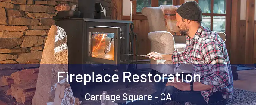 Fireplace Restoration Carriage Square - CA