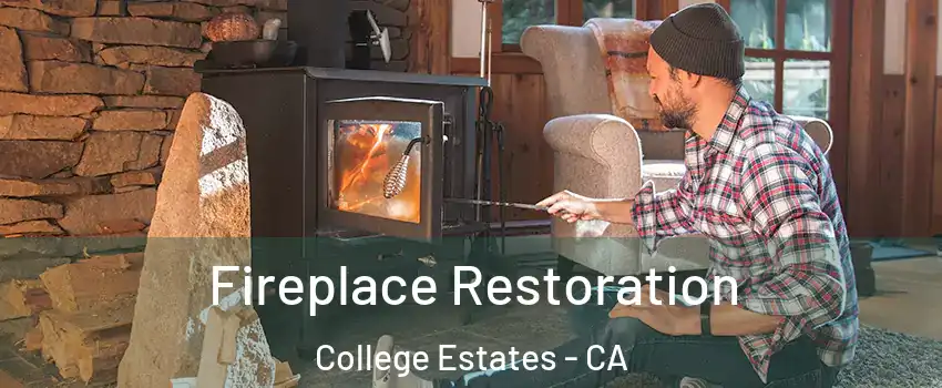 Fireplace Restoration College Estates - CA