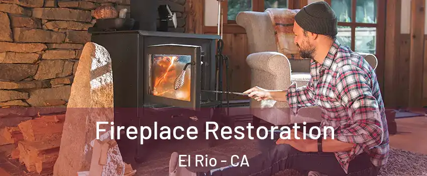 Fireplace Restoration El Rio - CA