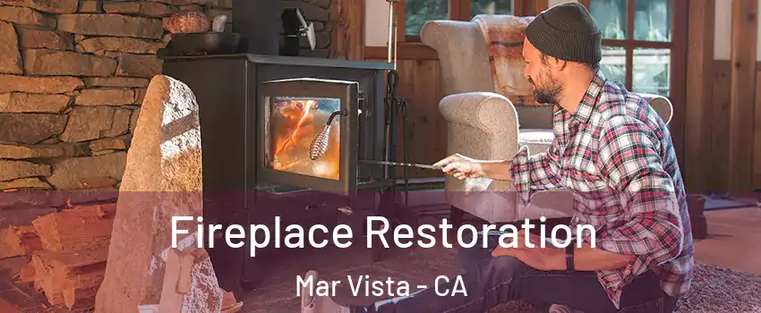 Fireplace Restoration Mar Vista - CA