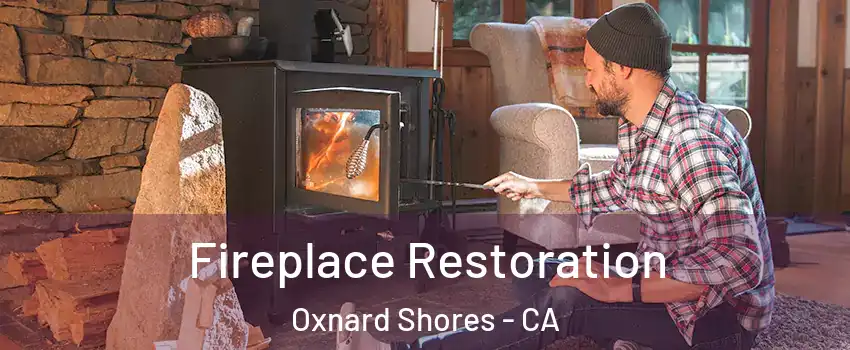 Fireplace Restoration Oxnard Shores - CA