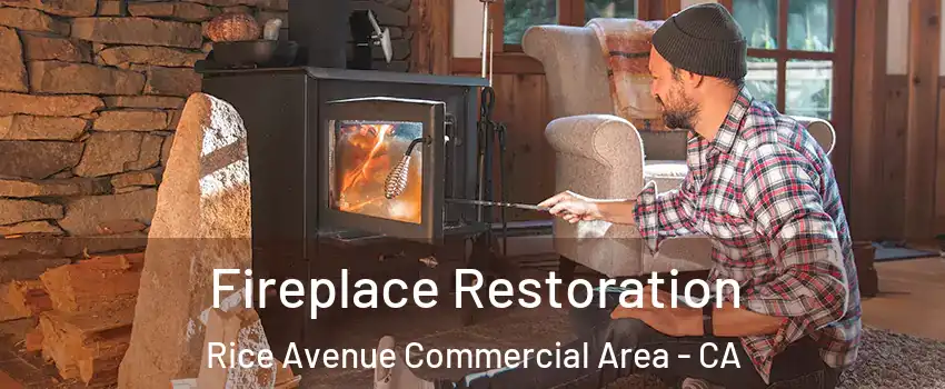 Fireplace Restoration Rice Avenue Commercial Area - CA