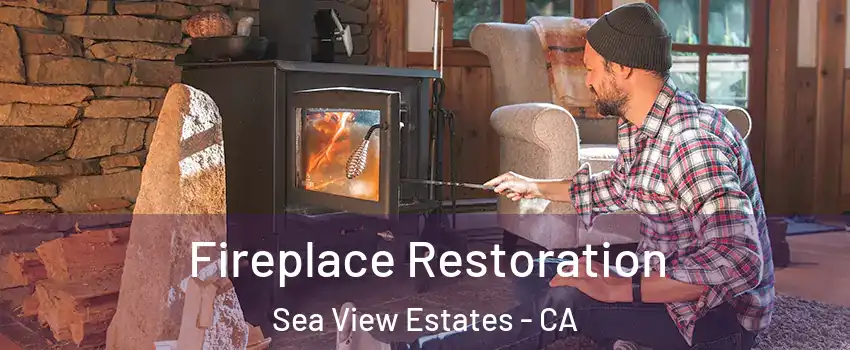 Fireplace Restoration Sea View Estates - CA