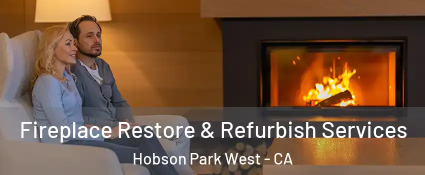 Fireplace Restore & Refurbish Services Hobson Park West - CA