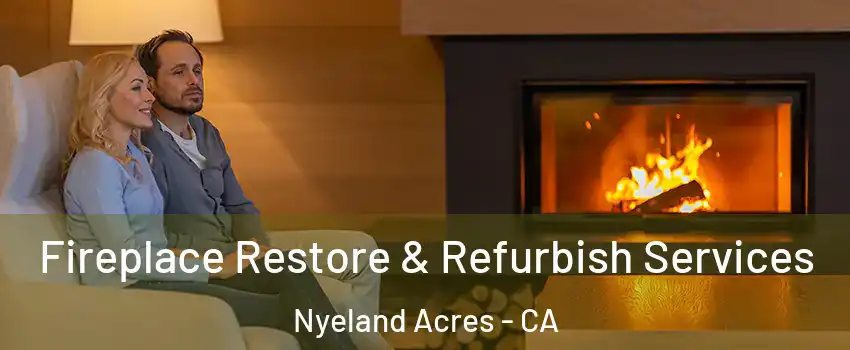 Fireplace Restore & Refurbish Services Nyeland Acres - CA