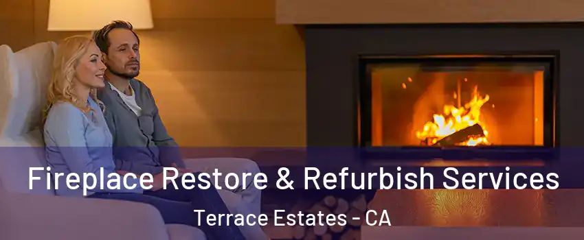 Fireplace Restore & Refurbish Services Terrace Estates - CA