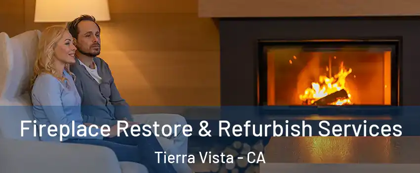 Fireplace Restore & Refurbish Services Tierra Vista - CA
