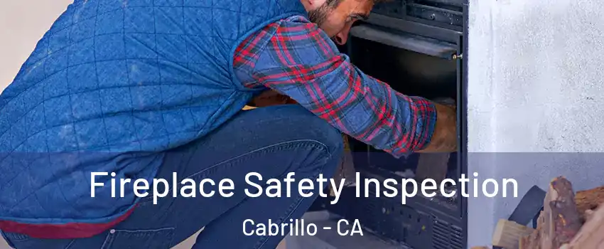 Fireplace Safety Inspection Cabrillo - CA