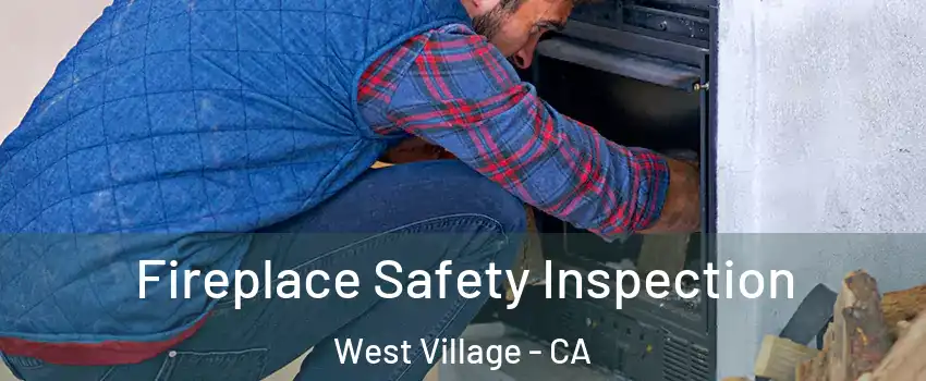 Fireplace Safety Inspection West Village - CA