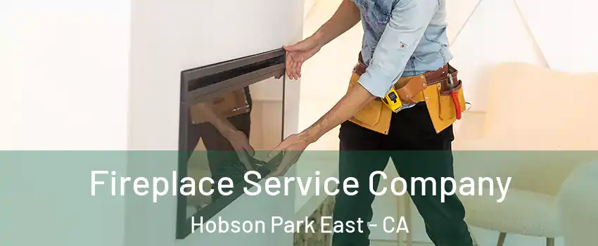 Fireplace Service Company Hobson Park East - CA