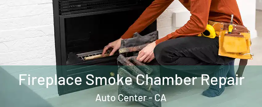 Fireplace Smoke Chamber Repair Auto Center - CA