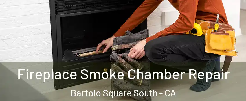 Fireplace Smoke Chamber Repair Bartolo Square South - CA