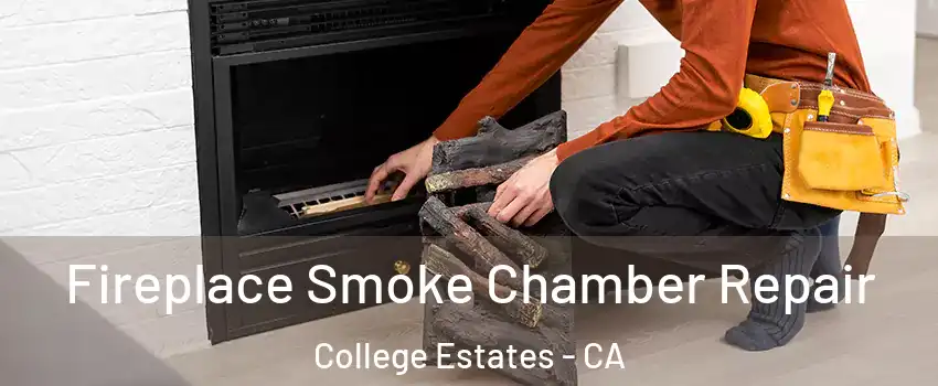 Fireplace Smoke Chamber Repair College Estates - CA