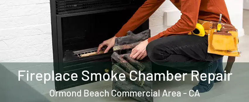 Fireplace Smoke Chamber Repair Ormond Beach Commercial Area - CA