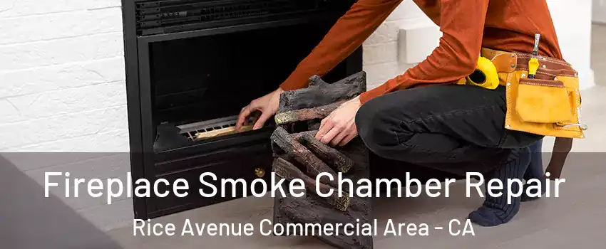 Fireplace Smoke Chamber Repair Rice Avenue Commercial Area - CA
