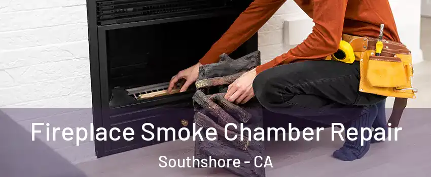 Fireplace Smoke Chamber Repair Southshore - CA