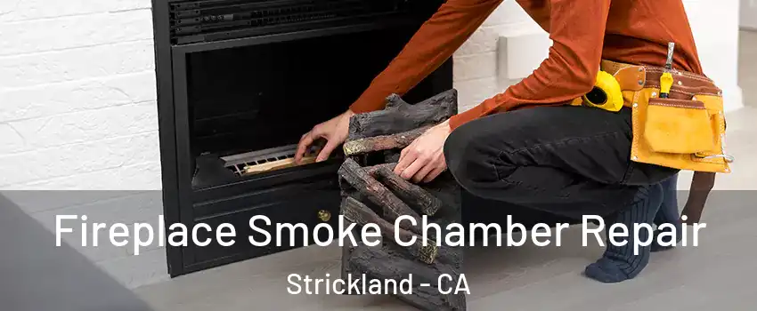 Fireplace Smoke Chamber Repair Strickland - CA