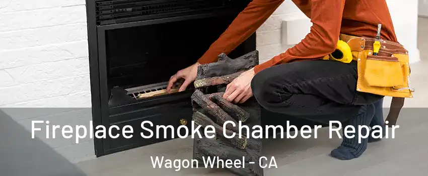 Fireplace Smoke Chamber Repair Wagon Wheel - CA