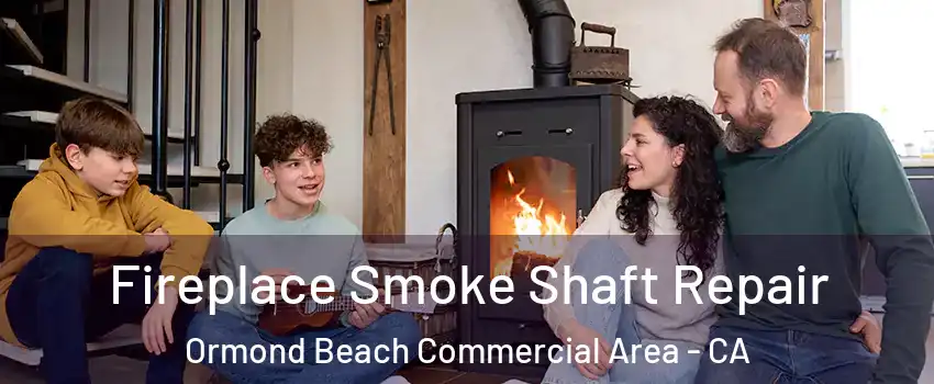 Fireplace Smoke Shaft Repair Ormond Beach Commercial Area - CA