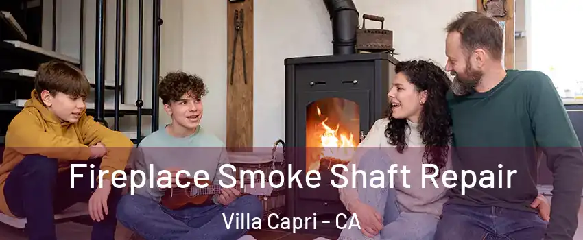 Fireplace Smoke Shaft Repair Villa Capri - CA