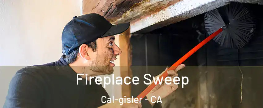 Fireplace Sweep Cal-gisler - CA