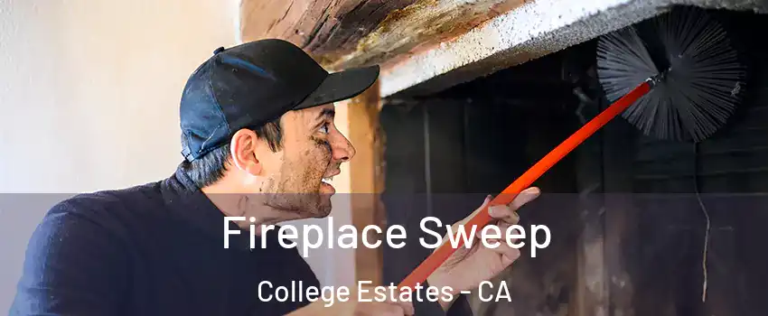 Fireplace Sweep College Estates - CA